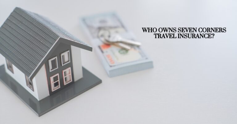 Who Owns Seven Corners Travel Insurance?